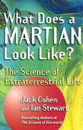 What Does a Martian Look Like? The Science of Extraterrestrial Life cover