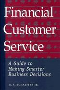 Financial Customer Service: A Guide to Making Smarter Business Decisions cover