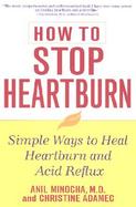 How to Stop Heartburn Simple Ways to Heal Heartburn and Acid Reflux cover