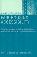 A Basic Guide to Fair Housing Accessibility Everything Architects and Builders Need to Know About the Fair Housing Act Accessibility Guidelines cover