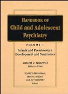 Handbook of Child and Adolescent Psychiatry Infants and Preschoolers  Development and Syndromes (volume1) cover