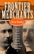 Frontier Merchants: Lionel and Barron Jacobs and the Jewish Pioneers Who Settled the West cover