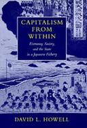 Capitalism from Within: Economy, Society, and the State in a Japanese Fishery cover