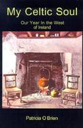 My Celtic Soul Our Year in the West of Ireland cover
