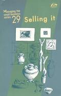 Selling It A Guide to Marketing for Craftspeople cover