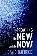 Preaching the New and the Now cover