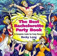 The Best Bachelorette Party Book A Complete Guide for Party Planners cover