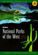 National Parks of the West: The Complete Guide to the 33 Best-Loved National Parks and Monuments in the Western United States and Canada cover