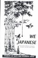 We Japanese: The Customs, Manners, Ceremonies, Festivals, Arts, and Crafts Ofjapan cover