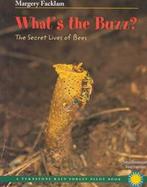 What's the Buzz? The Secret Lives of Bees cover