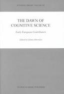 The Dawn of Cognitive Science Early European Contributors cover