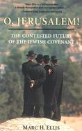 O, Jerusalem! The Contested Future of the Jewish Covenant cover