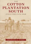 The Cotton Plantation South Since the Civil War cover