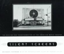 Silent Screens The Decline and Transformation of the American Movie Theater cover