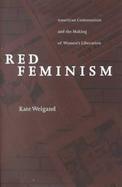Red Feminism American Communism and the Making of Women's Liberation cover