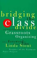 Bridging the Class Divide and Other Lessons for Grassroots Organizing cover