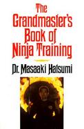 The Grandmaster's Book of Ninja Training cover