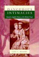 Dangerous Intimacies Toward a Sapphic History of the British Novel cover