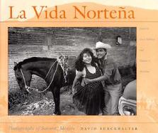 La Vida Nortena: Photographs of Sonora, Mexico cover