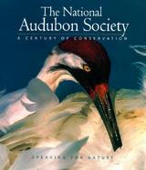 The National Audubon Society, a Century of Conservation: Speaking for Nature cover