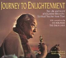 Journey to Enlightenment The Life and World of Khyentse Rinpoche, Spiritual Teacher from Tibet cover