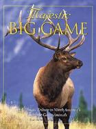 Majestic Big Game The Ultimate Tribute to North America's Greatest Game Animals cover