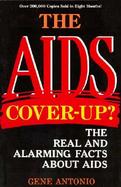 The AIDS Cover-Up? the Real and Alarming Facts About AIDS cover