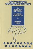 On Writing Science Fiction The Editors Strike Back cover
