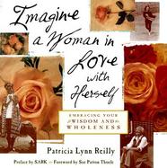 Imagine a Woman in Love With Herself Embracing Your Wisdom and Wholeness cover