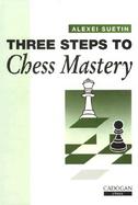Three Steps to Chess Mastery cover
