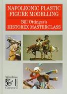 Napoleonic: Plastic Figure Modeling, Bill Ottinger's Historex Masterclass cover