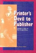 Printer's Devil to Publisher Adolph S. Ochs of the New York Times cover