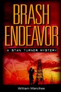 Brash Endeavor: A Stan Turner Mystery cover