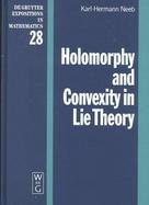 Holomorphy and Convexity in Lie Theory cover