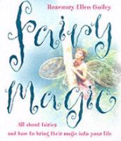 Fairy Magic All About Fairies And How To Bring Their Magic Into Your Life cover