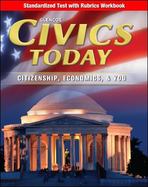 Civics Today: Citizenship, Economics, & You, Standardized Test with Rubrics Workbook cover
