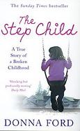 The Step Child A True Story of a Broken Childhood cover