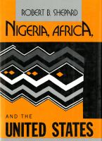 Nigeria, Africa, and the United States From Kennedy to Reagan cover
