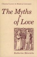 The Myths of Love Classical Lovers in Medieval Literature cover