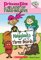 Princess Pink and the Land of Fake Believe #1: Moldylocks and the Three Beards (a Branches Book) cover