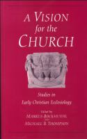 A Vision for the Church Studies in Early Christian Ecclesiology cover