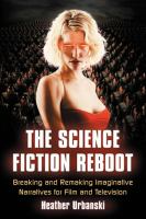 The Science Fiction Reboot : Breaking and Remaking Imaginative Narratives for Film and Television cover