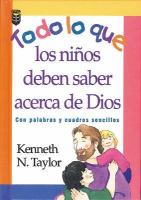 Todo Lo Que los Ninos Deben Saber Agerca de Dios / Everything a Child Should Know about God cover