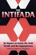 The Intifada Its Impact on Israel, the Arab World, and the Superpowers cover