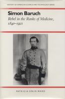 Simon Baruch Rebel in the Ranks of Medicine, 1840-1921 cover
