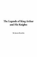 The Legends Of King Arthur And His Knights cover