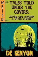 Tales Told under the Covers : Zombie Girl Invasion and Other Stories cover