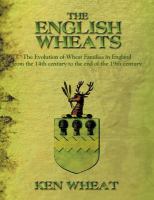 The English Wheats : The Evolution of Wheat Families in England from the 14th century to the end of the 19th Century cover