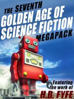 The Seventh Golden Age of Science Fiction MEGAPACK ®: H.B. Fyfe cover