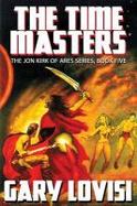The Time Masters : Jon Kirk of Ares, Book 5 cover